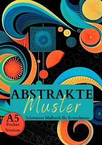 Black Midnight / Schwarzes Malbuch für Erwachsene „Abstrakte Muster“.