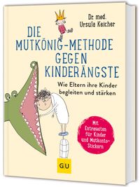 Die Mutkönig-Methode gegen Kinderängste