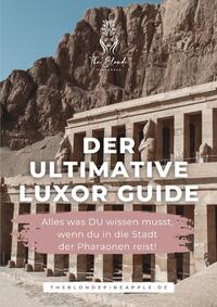 Der ultimative Luxor Guide