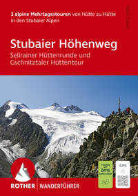 ROTHER Wanderführer Stubaier Höhenweg, Sellrainer Hüttenrunde, Gschnitztaler Hüttentour. 3 alpine Mehrtagestouren