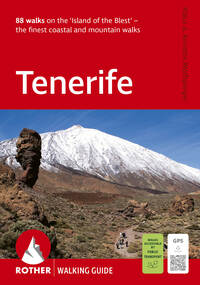 ROTHER Walking Guide Tenerife. 88 walks&nbsp;on the ‘Island of the Blest’ – the finest coastal and mountain walks