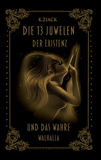 Die 13 Juwelen der Existenz