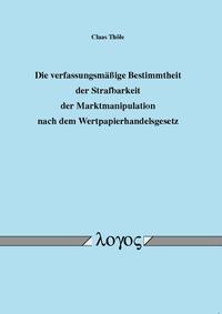 Die verfassungsmäßige Bestimmtheit der Strafbarkeit der Marktmanipulation nach dem Wertpapierhandelsgesetz