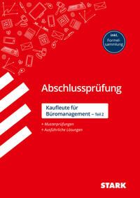 STARK Kaufleute für Büromanagement - Abschlussprüfung Teil 2 - Prüfungsvorbereitung