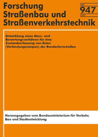 Entwicklung eines Mess- und Bewertungsverfahrens für eine Zustandserfassung von Ästen (Verbindungsrampen) der Bundesfernstraßen