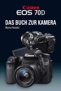 Canon EOS 70D Das Buch zur Kamera