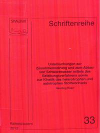 Untersuchungen zur Zusammensetzung und zum Abbau von Schwarzwasser mittels des Belebungsverfahrens sowie zur Kinetik des heterotrophen und autotrophen Stoffwechsels