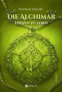 Die Alchimar - Lernen zu leben (Band 2)