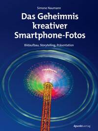 Das Geheimnis kreativer Smartphone-Fotos
