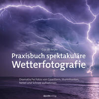 Praxisbuch spektakuläre Wetterfotografie